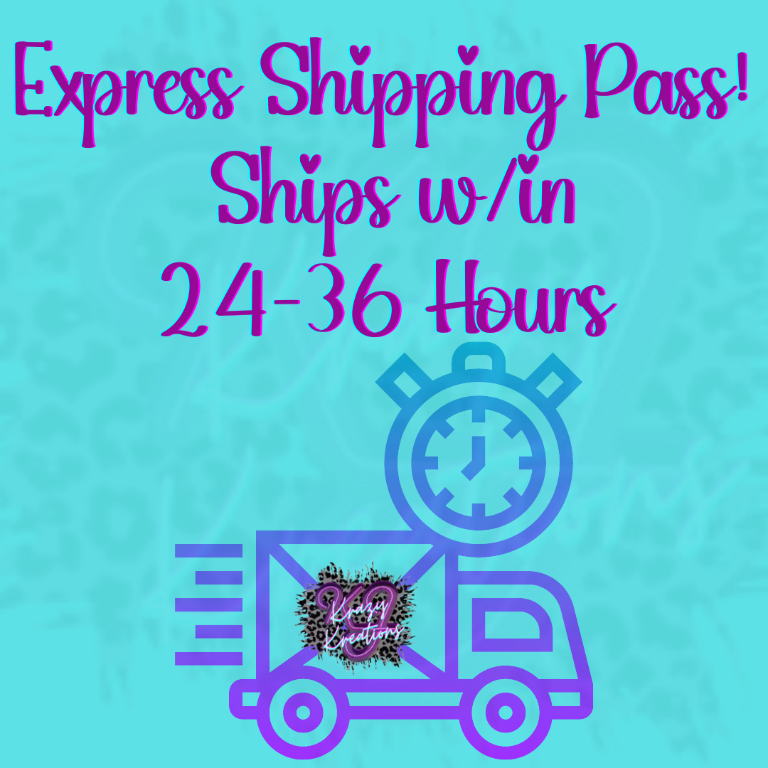 Krazy Kreations Express PassShips within 2436 hrs. KJ DTF PRINTS